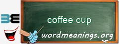 WordMeaning blackboard for coffee cup